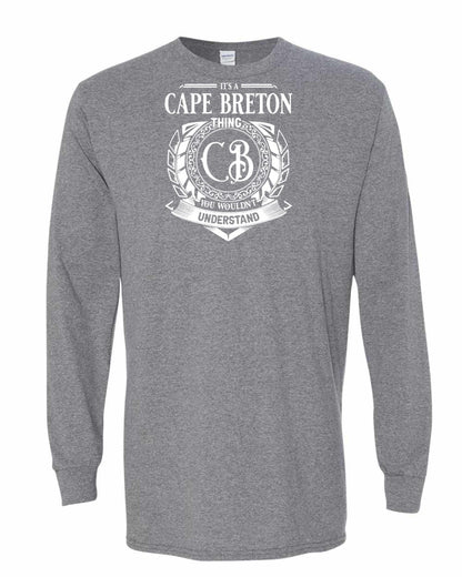 It's  A Cape Breton Thing Full Long Sleeve Tee