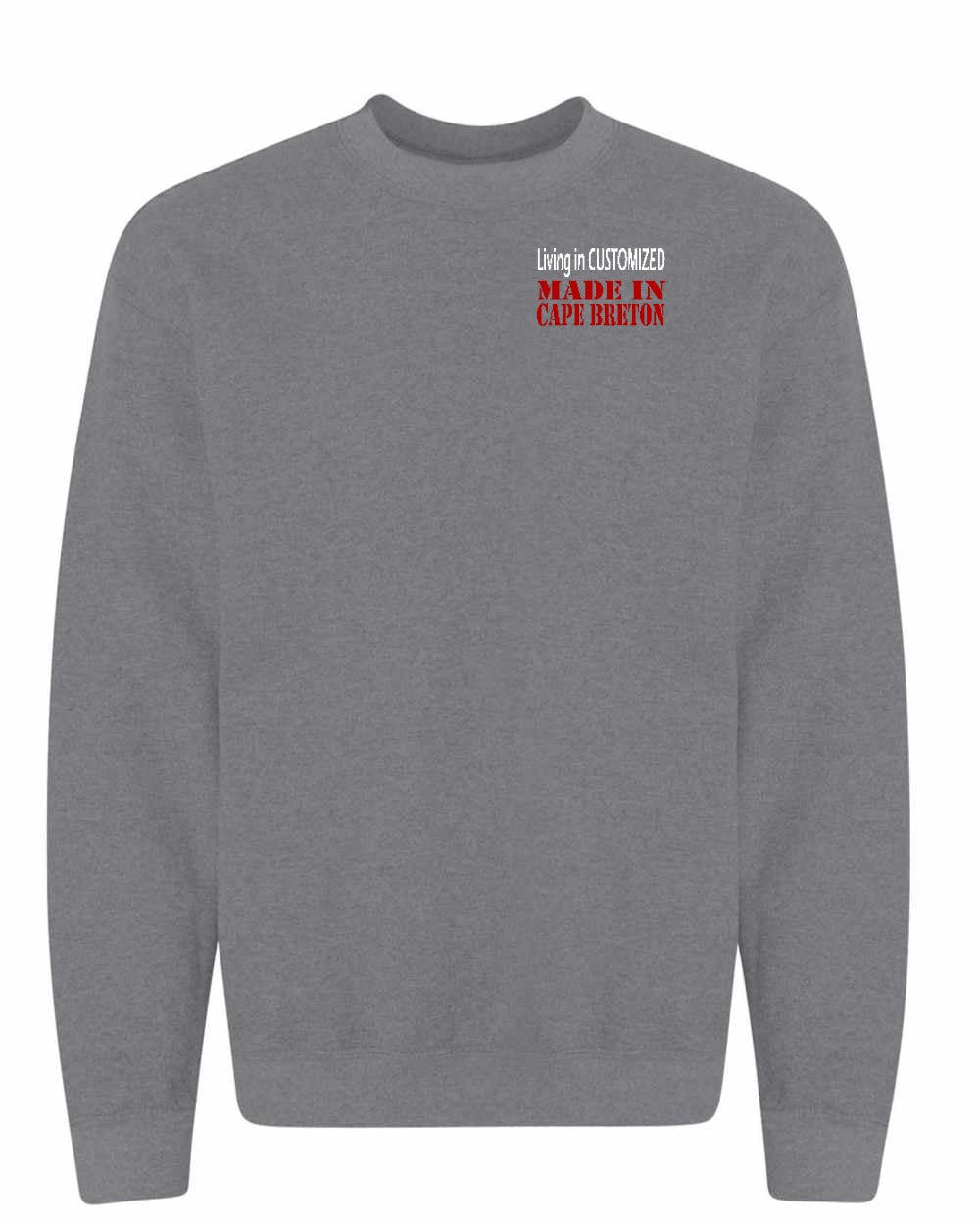 Living in Custom Made in Cape Breton Left Chest and Back Crewneck Sweatshirt