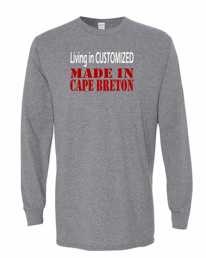 Living in Custom Made in Cape Breton Full Long Sleeve Tee