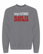 Living in Custom Made in NFLD Crewneck Sweatshirt - Unisex