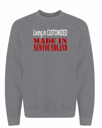 Living in Custom Made in Newfoundland Full Crewneck Sweatshirt