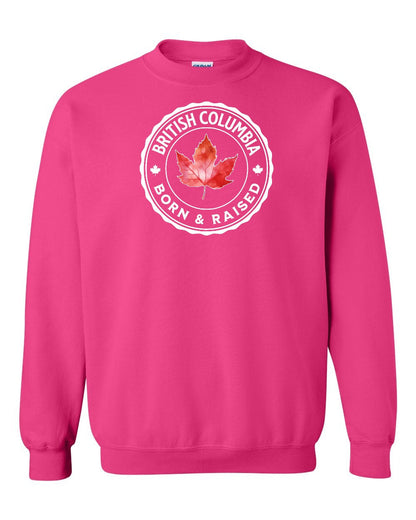 Born and Raised British Columbia Full Crewneck
