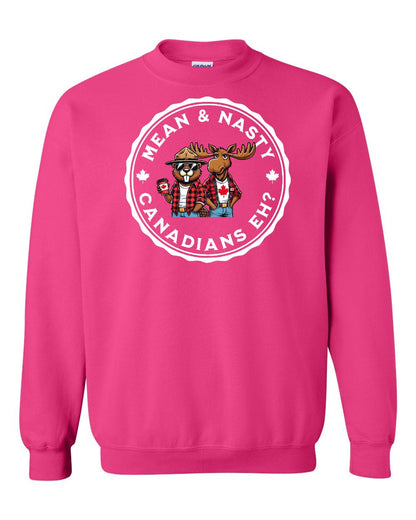 Mean & Nasty Canadians Eh! Full Crewneck