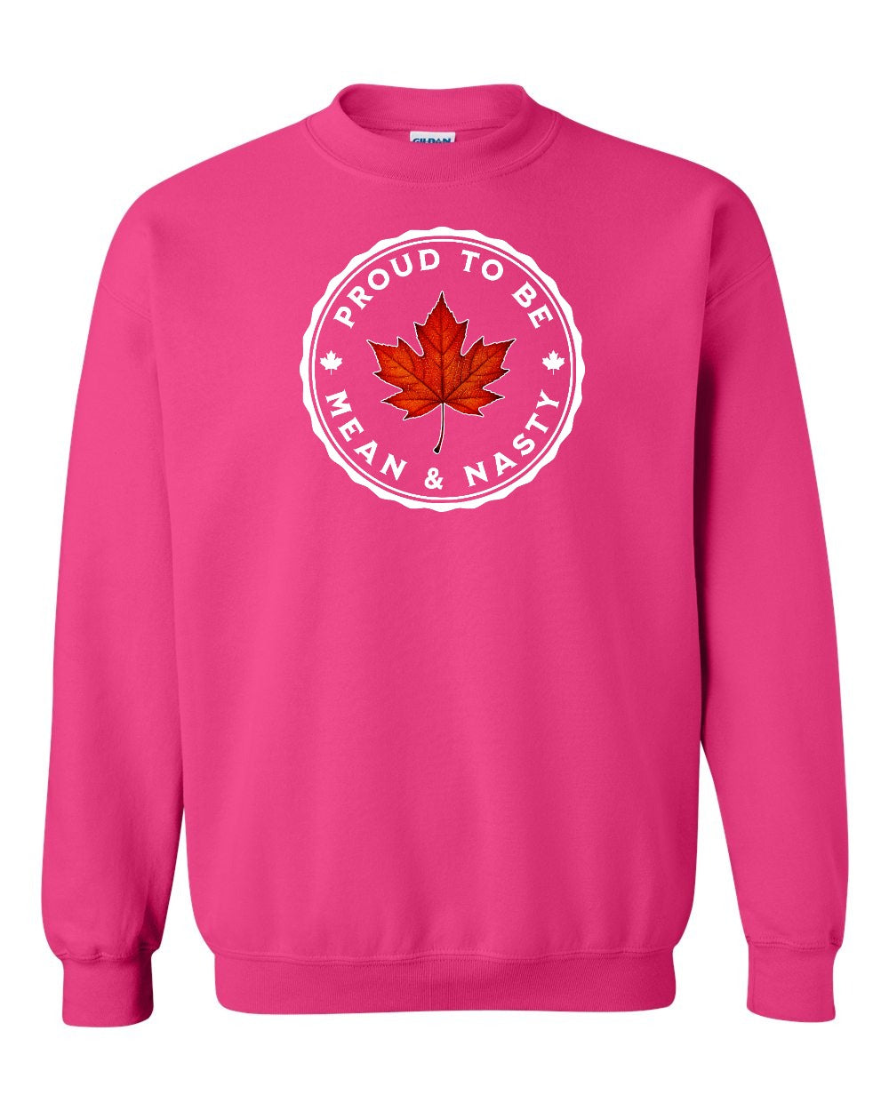 Proud Mean & Nasty Leaf Crewneck Sweatshirt - Gildan Canada (sewn Internationally) - Unisex