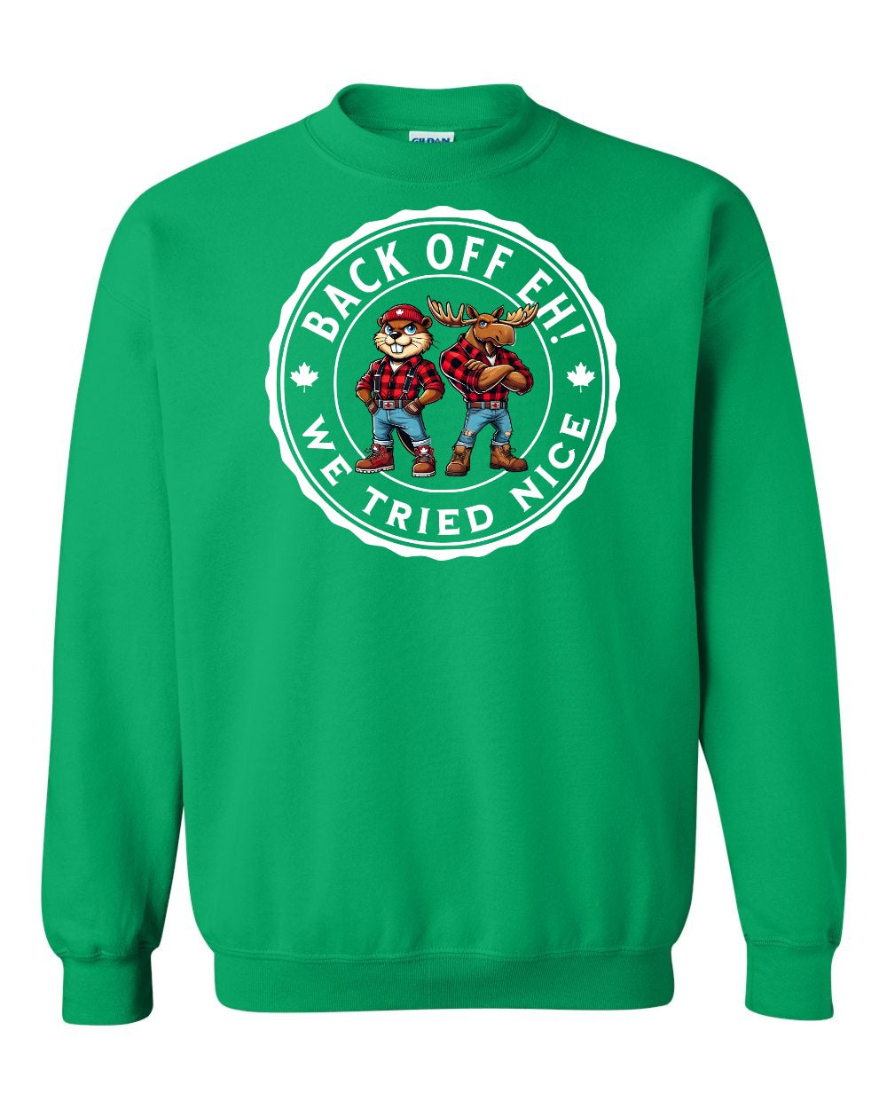 Back off  Eh ! We Tried Nice Crewneck Sweatshirt - Gildan Canada (sewn Internationally) - Unisex