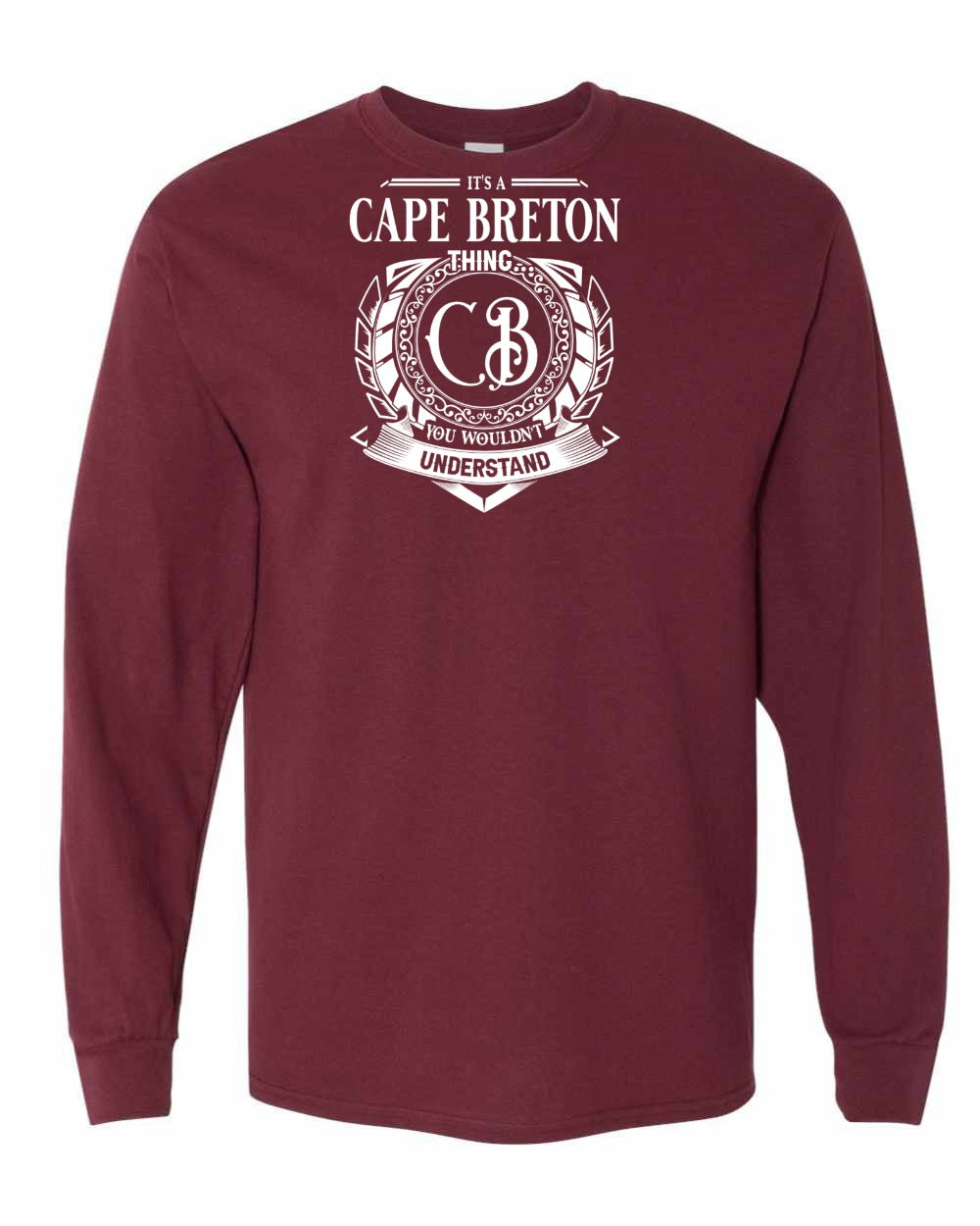 It's  A Cape Breton Thing Full Long Sleeve Tee