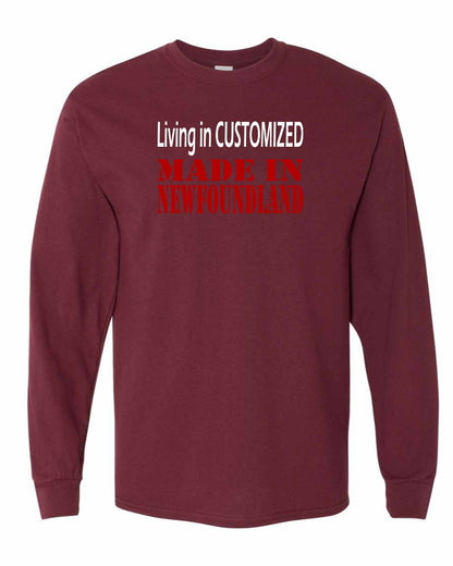 Living in Custom Made in Newfoundland Full Long Sleeve