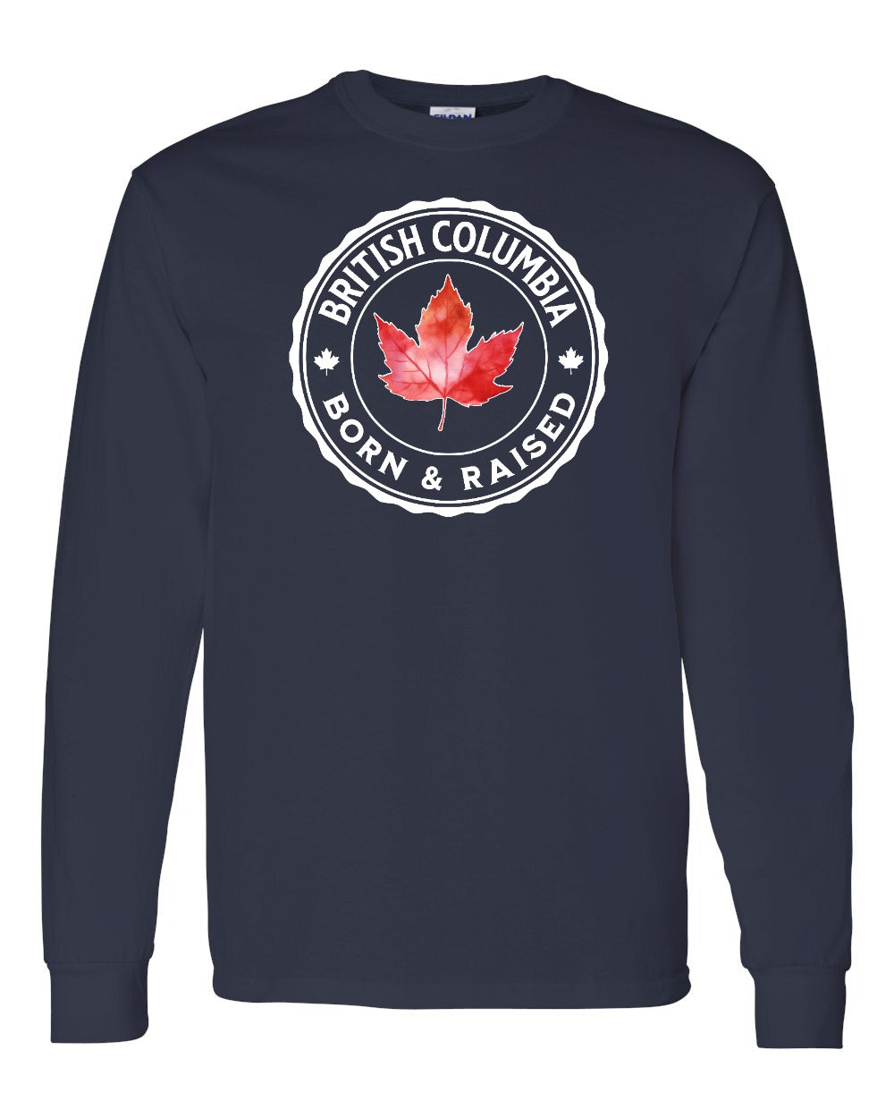 Born and Raised British Columbia Long Sleeve - Gildan Canada (sewn Internationally) - Unisex