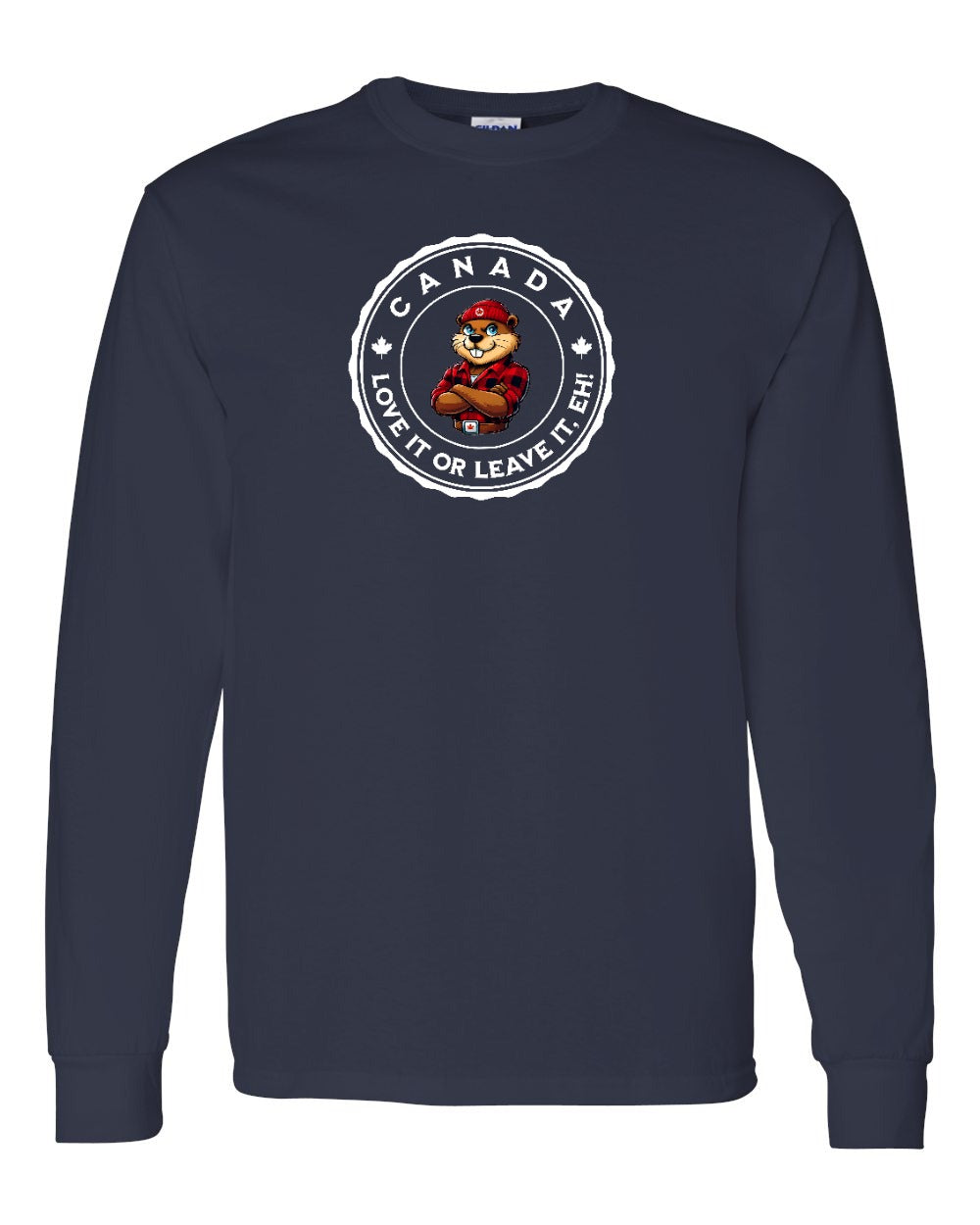 Love it or Leave it Eh! Full Long Sleeve