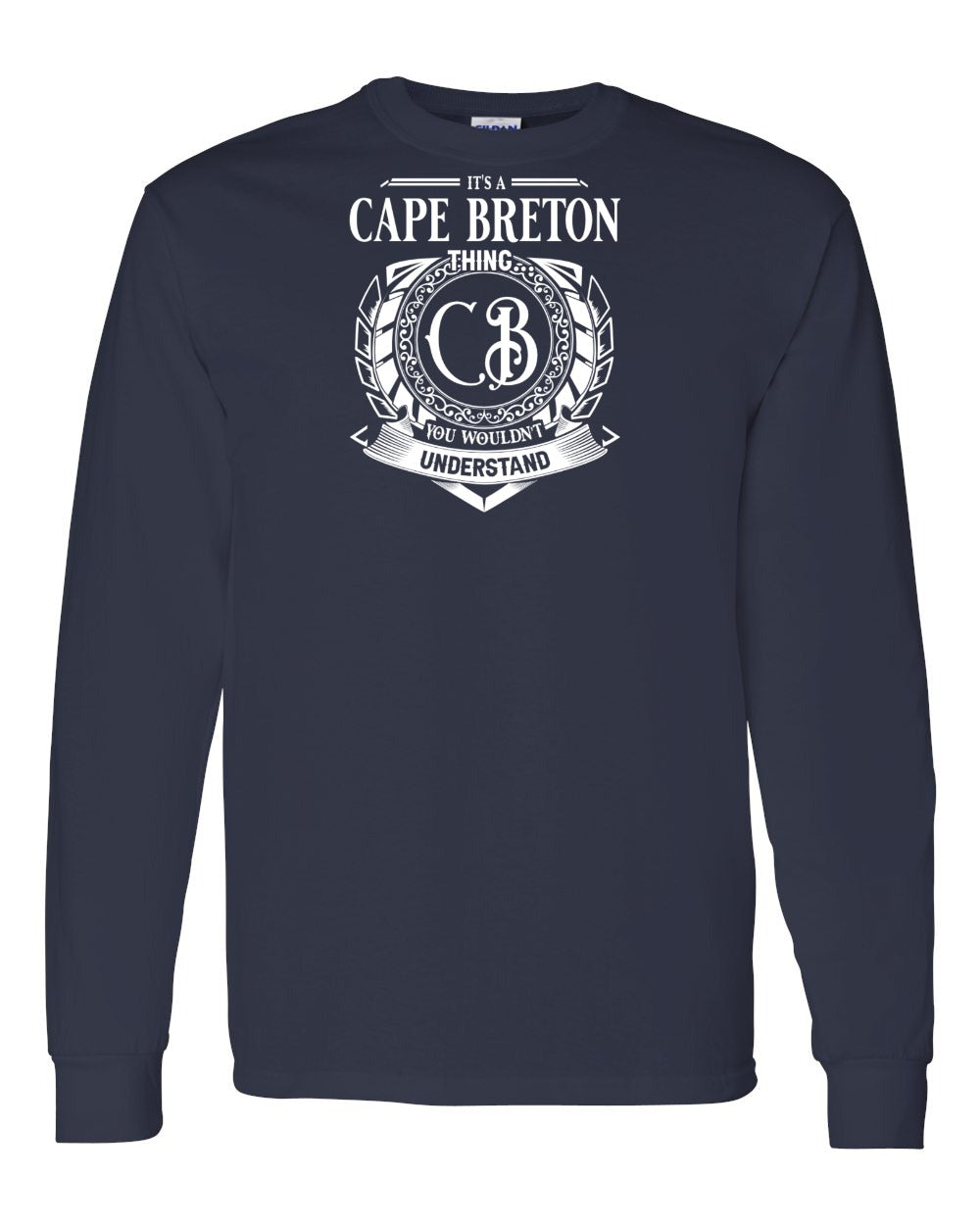 It's  A Cape Breton Thing Full Long Sleeve Tee