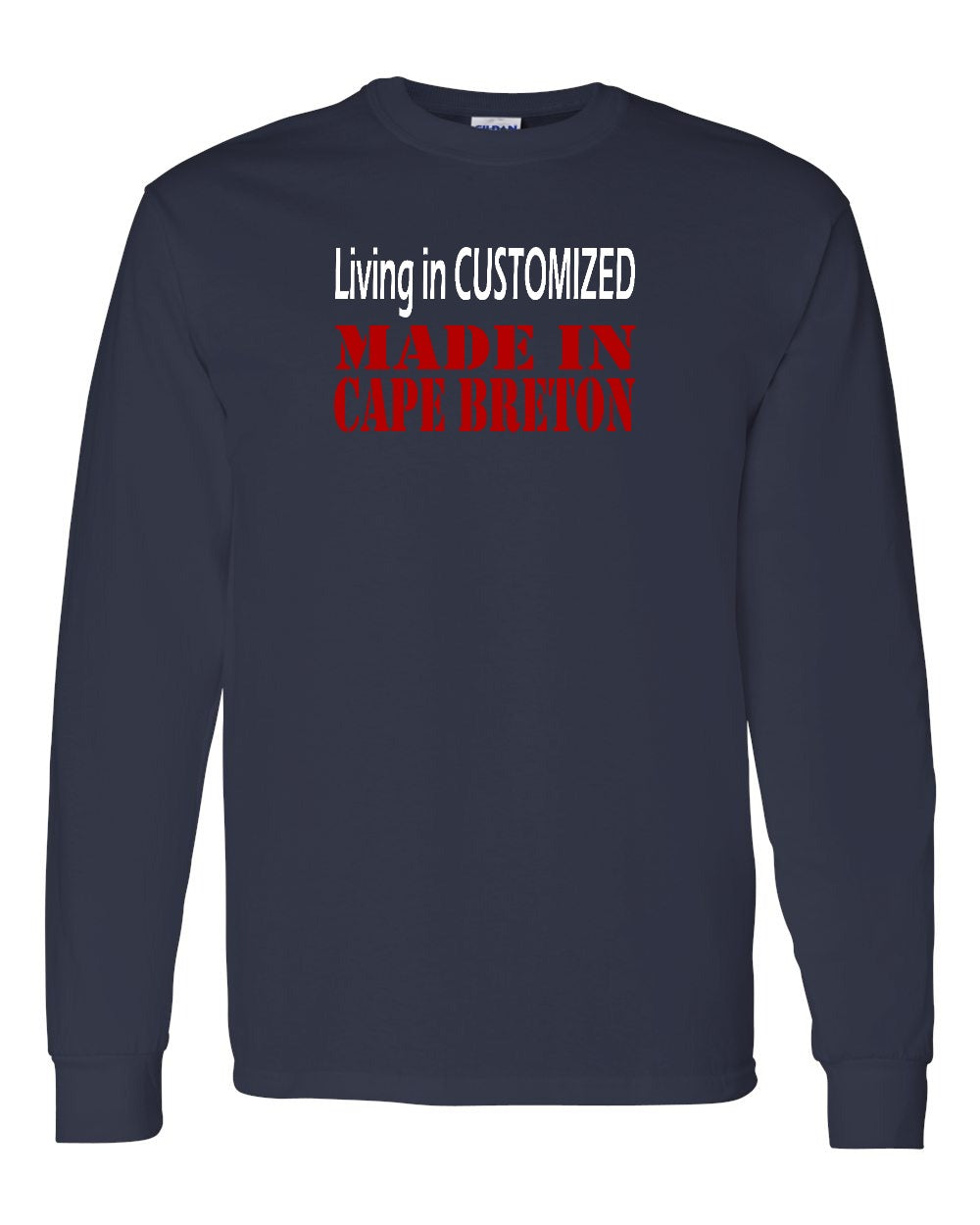 Living in Custom Made in Cape Breton Full Long Sleeve Tee