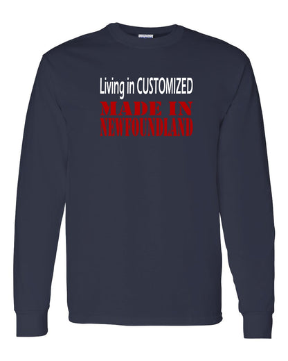 Living in Custom Made in Newfoundland Full Long Sleeve