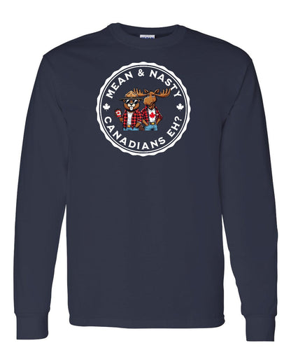 Mean & Nasty Canadians Eh! Full Long Sleeve