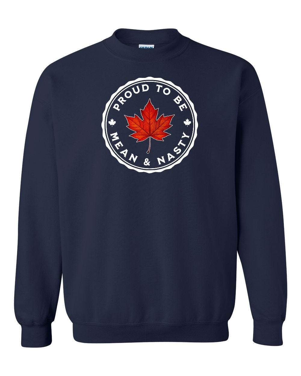 Proud Mean & Nasty Leaf Crewneck Sweatshirt - Gildan Canada (sewn Internationally) - Unisex