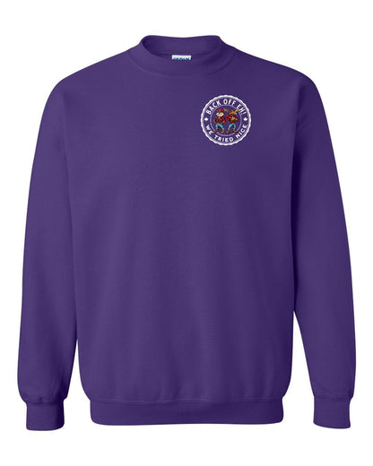 Back off  Eh ! We Tried Nice Left Chest and Back Crewneck