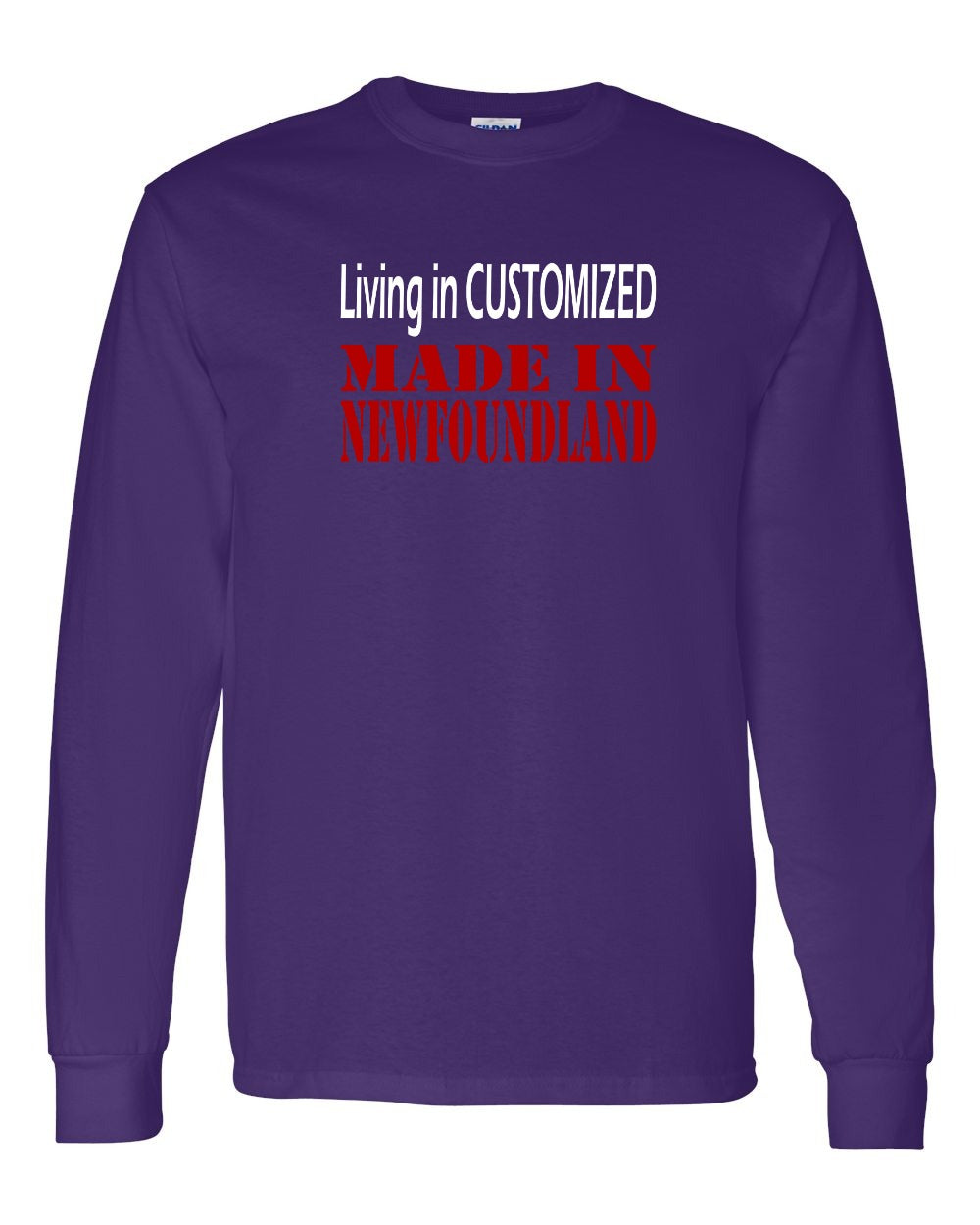 Living in Custom Made in Newfoundland Full Long Sleeve