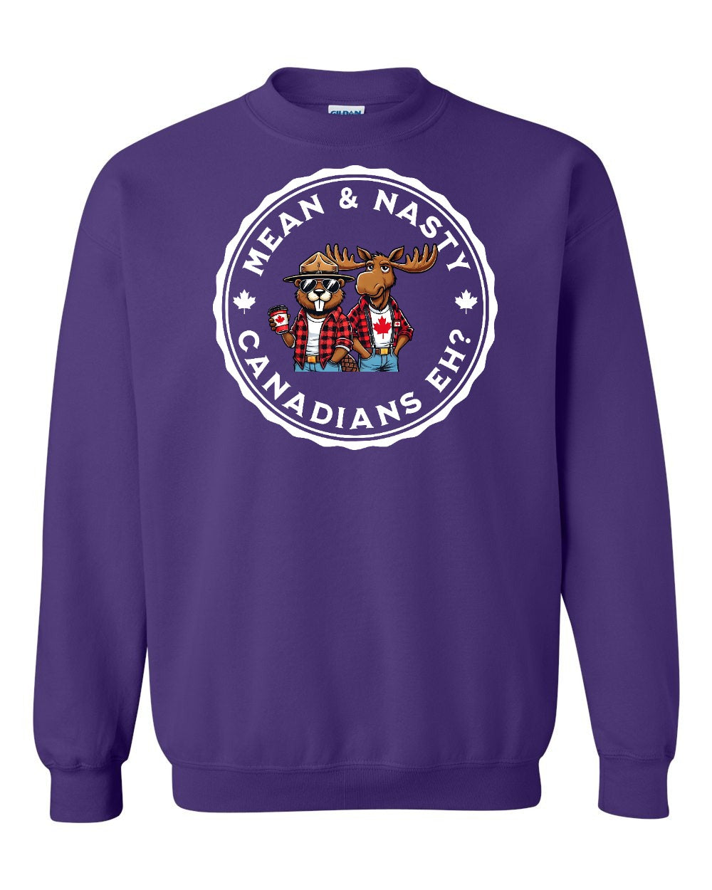 Mean & Nasty Canadians Eh! Crewneck Sweatshirt - Gildan Canada (sewn Internationally) - Unisex