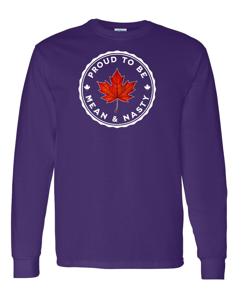 Proud Mean & Nasty Leaf Long Sleeve - Gildan Canada (sewn Internationally) - Unisex