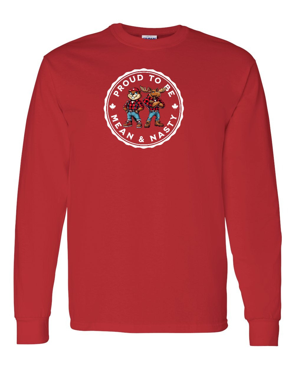 Proud Mean & Nasty Beaver and Moose Long Sleeve - Gildan Canada (sewn Internationally) - Unisex