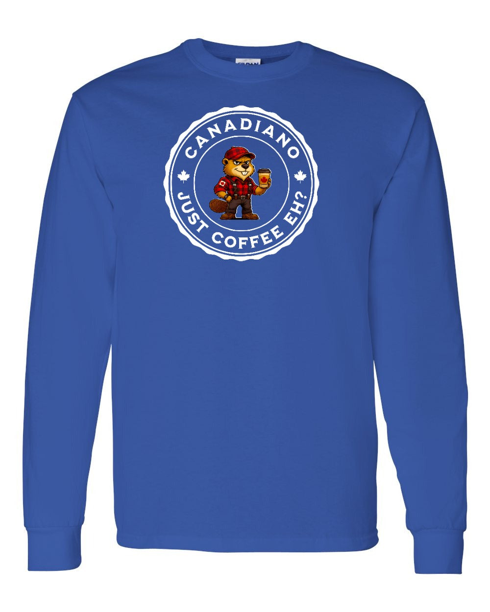 Canadiano just Coffee EH! Male Beaver Long Sleeve - Gildan Canada (sewn Internationally) - Unisex