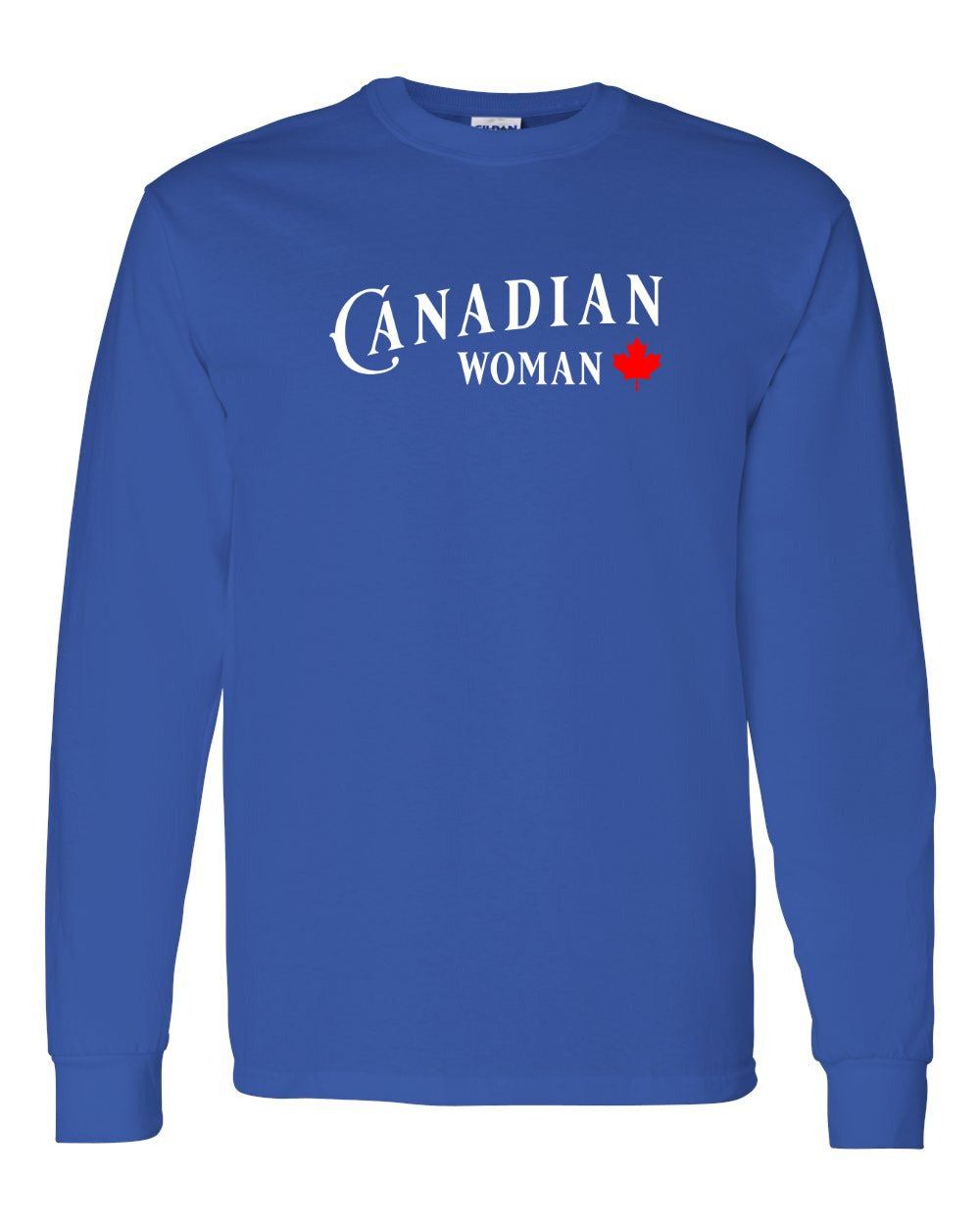 Canadian Woman Long Sleeve - Gildan Canada (sewn Internationally) - Unisex