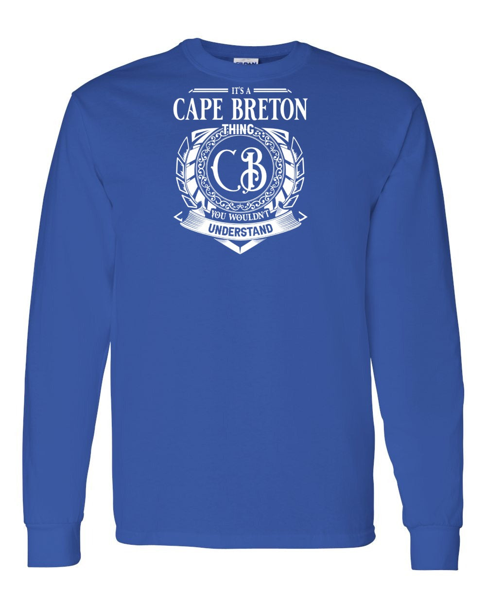 It's  A Cape Breton Thing Full Long Sleeve Tee