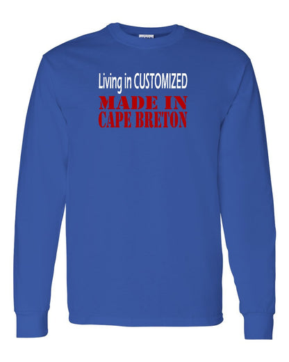 Living in Custom Made in Cape Breton Full Long Sleeve Tee