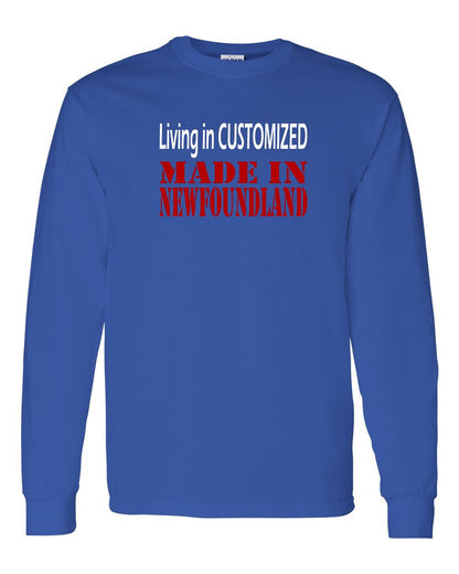 Living in Custom Made in Newfoundland Full Long Sleeve