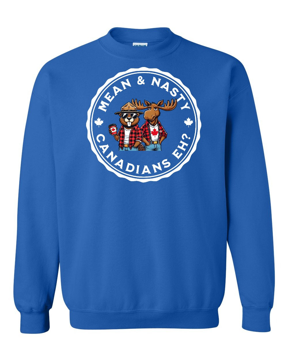 Mean & Nasty Canadians Eh! Crewneck Sweatshirt - Gildan Canada (sewn Internationally) - Unisex