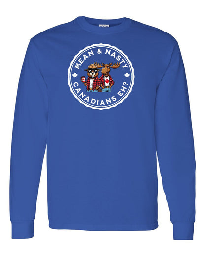Mean & Nasty Canadians Eh! Full Long Sleeve