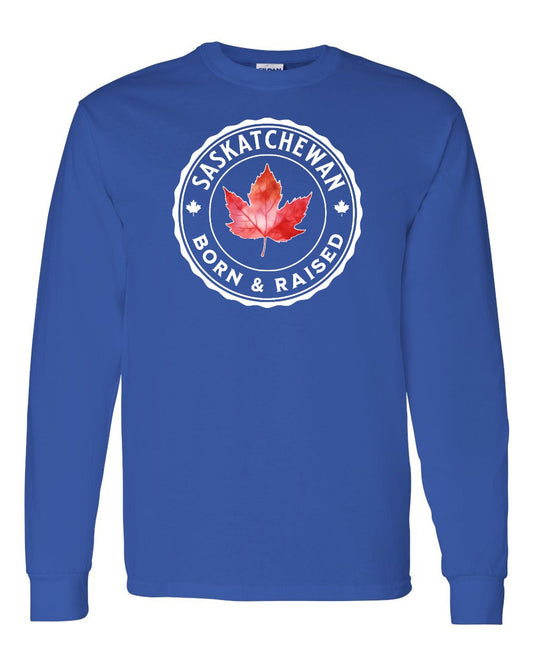 Born and Raised Saskatchewan Full Long Sleeve