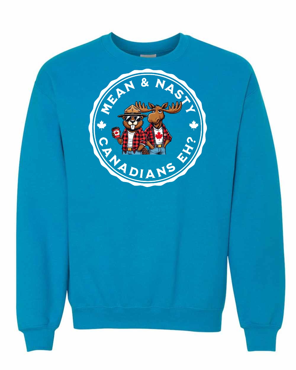 Mean & Nasty Canadians Eh! Crewneck Sweatshirt - Gildan Canada (sewn Internationally) - Unisex