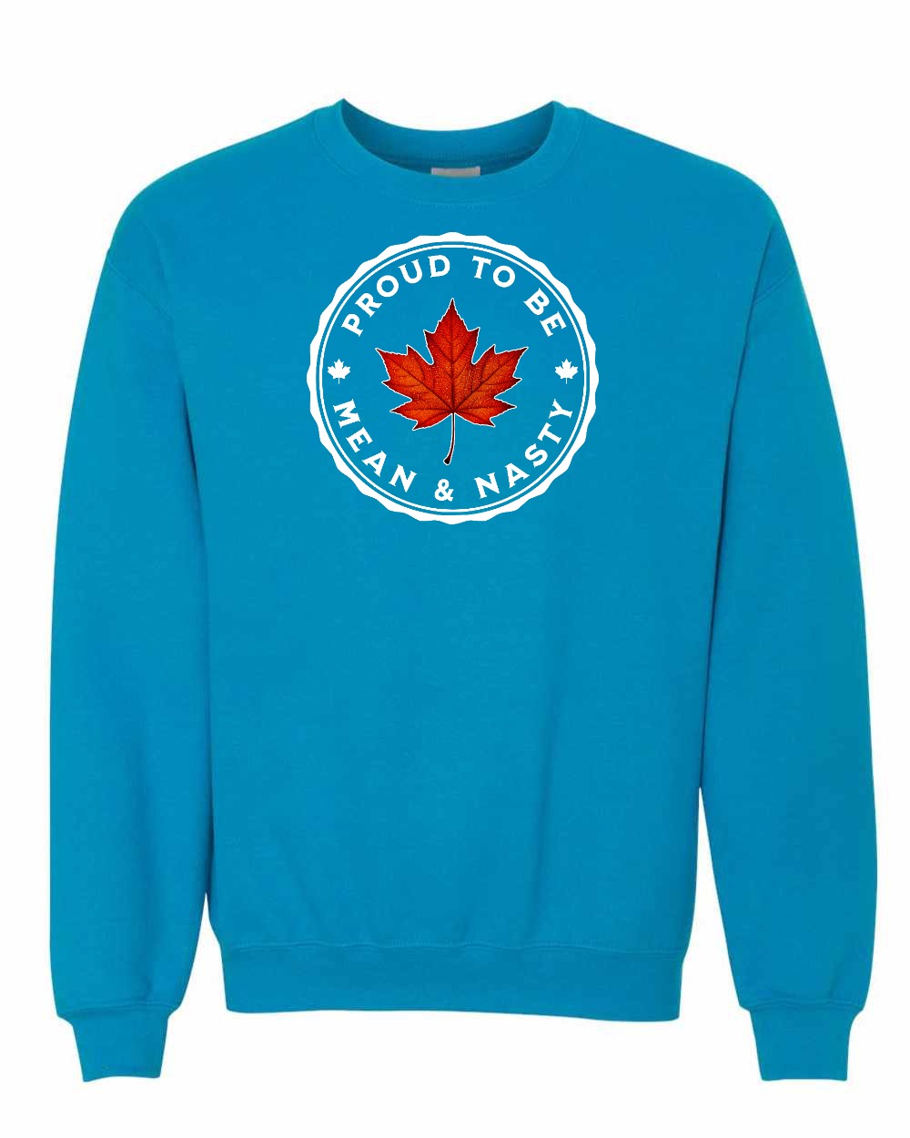 Proud Mean & Nasty Leaf Crewneck Sweatshirt - Gildan Canada (sewn Internationally) - Unisex