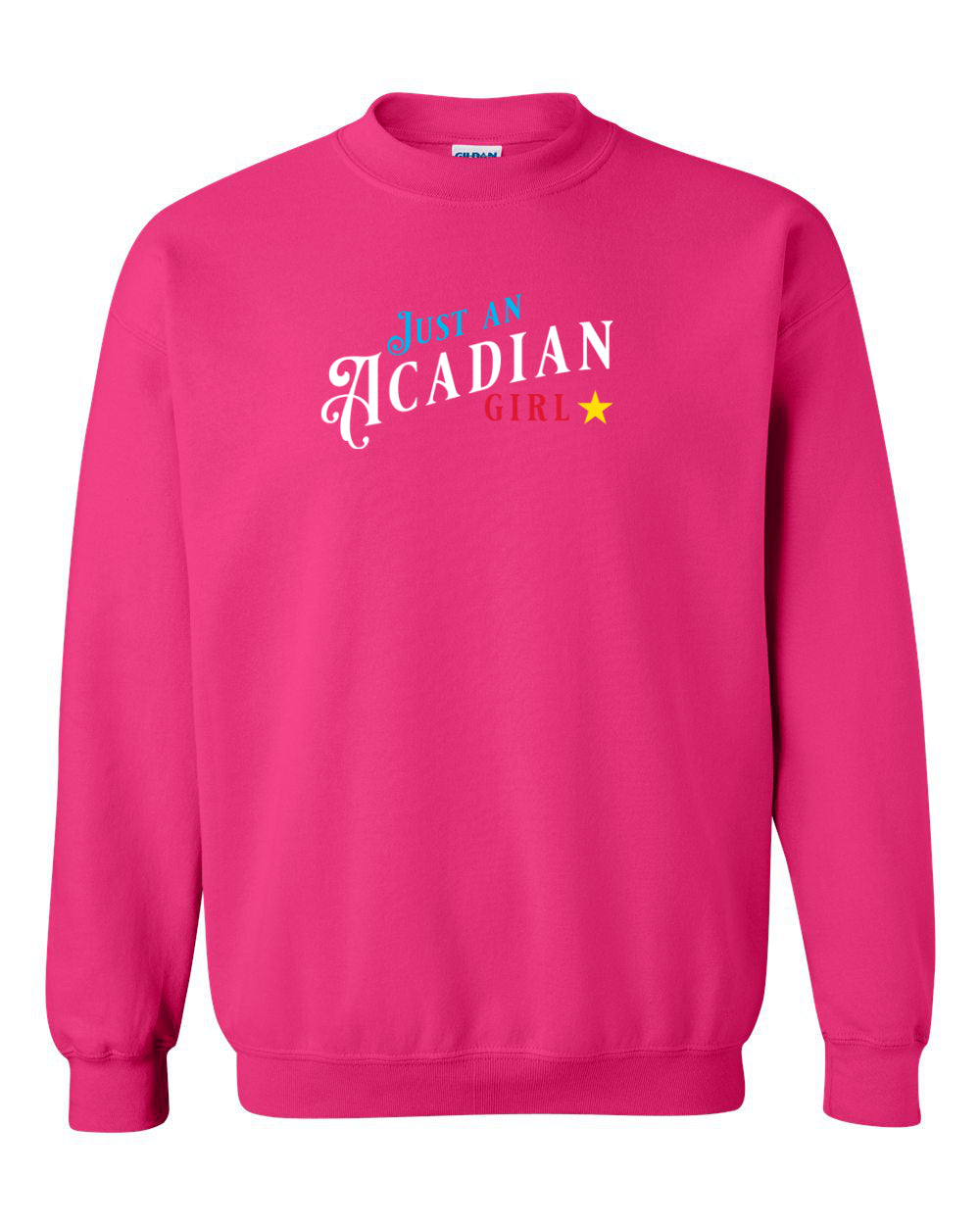 Just an Acadian Girl Crewneck Sweatshirt - Unisex