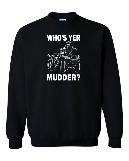 Who's yer Mudder? Sweatshirt