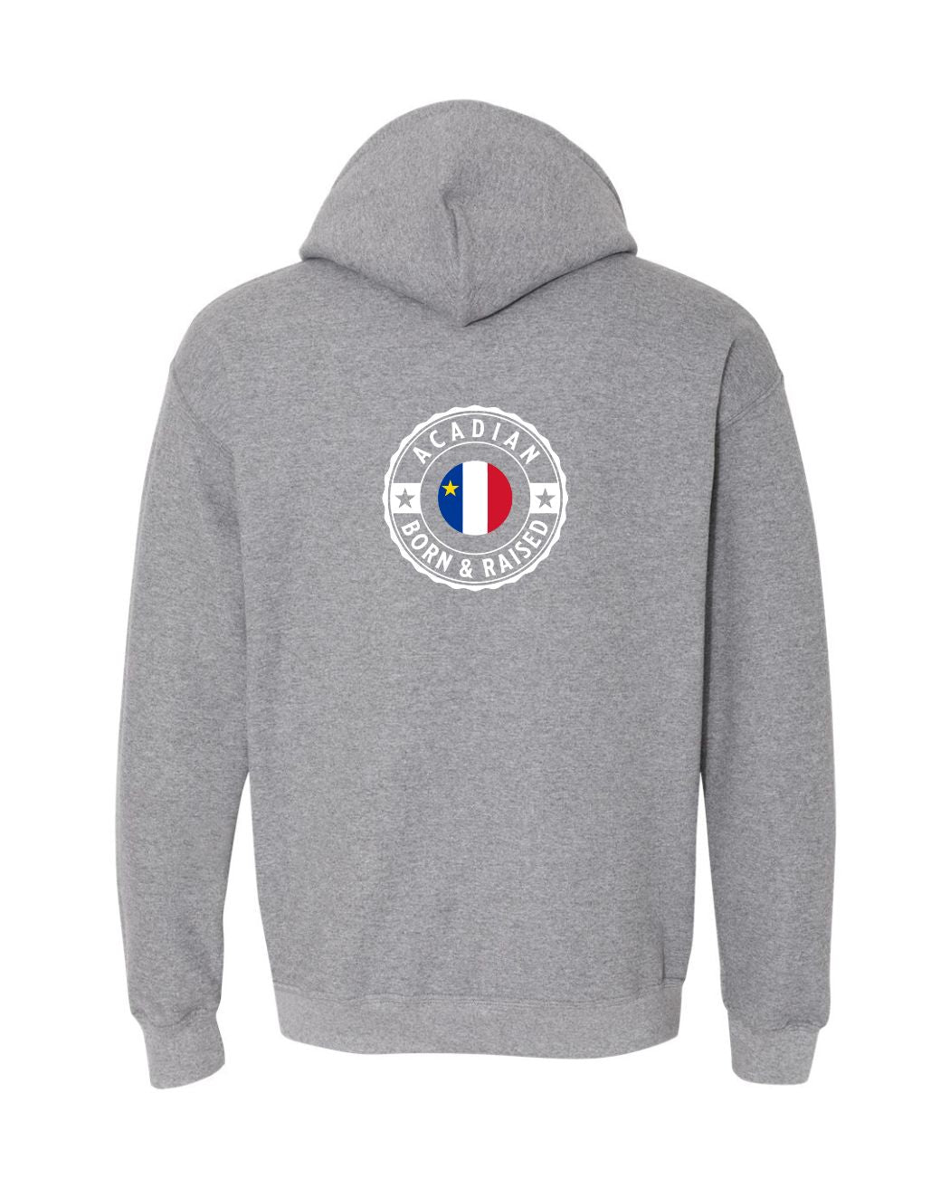 Acadian Born And Raised Left Chest and Back Pullover Hoodie - Unisex