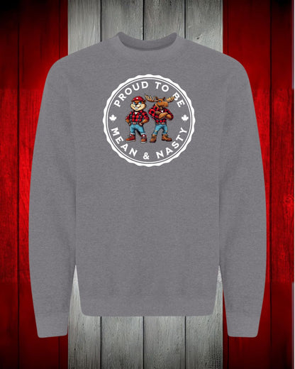 Proud To be Mean and Nasty Beaver and Moose Crewneck