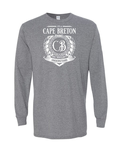 It's a Cape Breton Thing Long Sleeve T-shirt