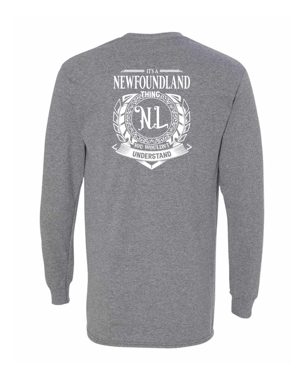 It's  A Newfoundland Thing Left Chest and Back Long Sleeve
