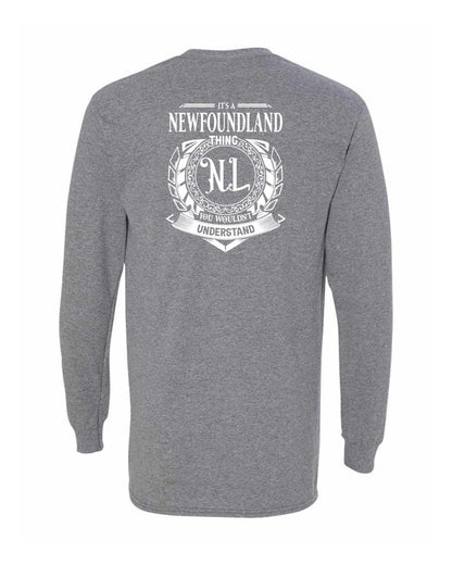 It's  A Newfoundland Thing Left Chest and Back Long Sleeve