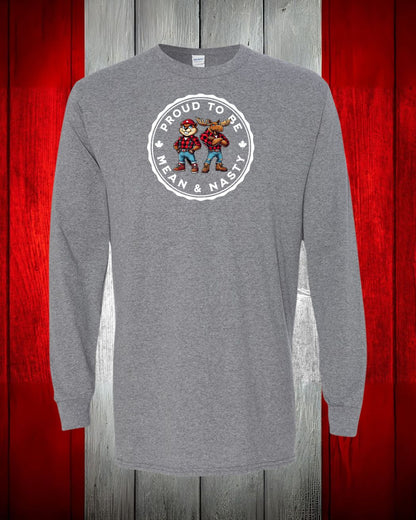 Mean and Nasty Canadians Eh! Long Sleeve