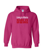 Living in Alberta Made in NB Pullover Hoodie - Unisex