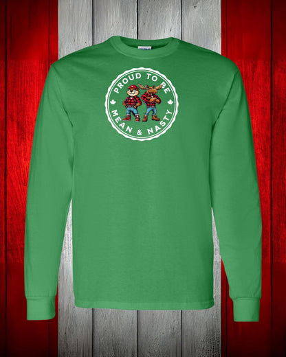 Mean and Nasty Canadians Eh! Long Sleeve
