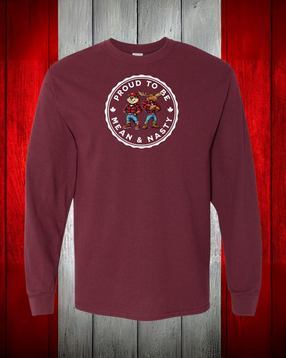 Mean and Nasty Canadians Eh! Long Sleeve