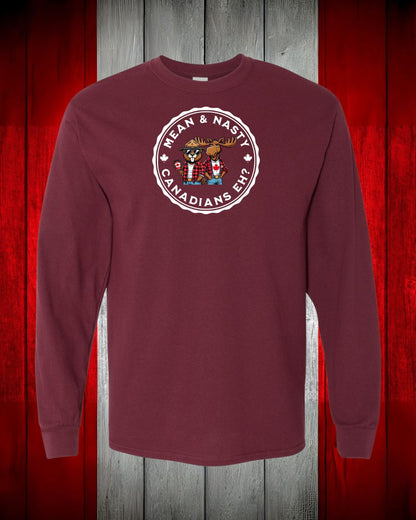 Mean and Nasty Canadians Eh ! Long Sleeve