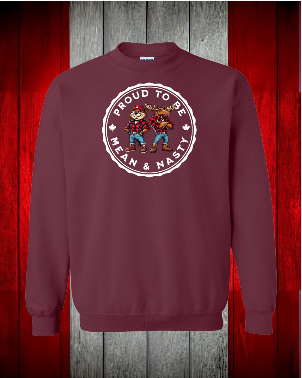 Proud To be Mean and Nasty Beaver and Moose Crewneck