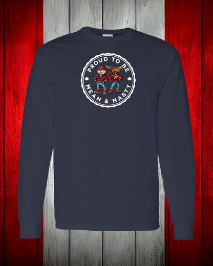 Mean and Nasty Canadians Eh! Long Sleeve