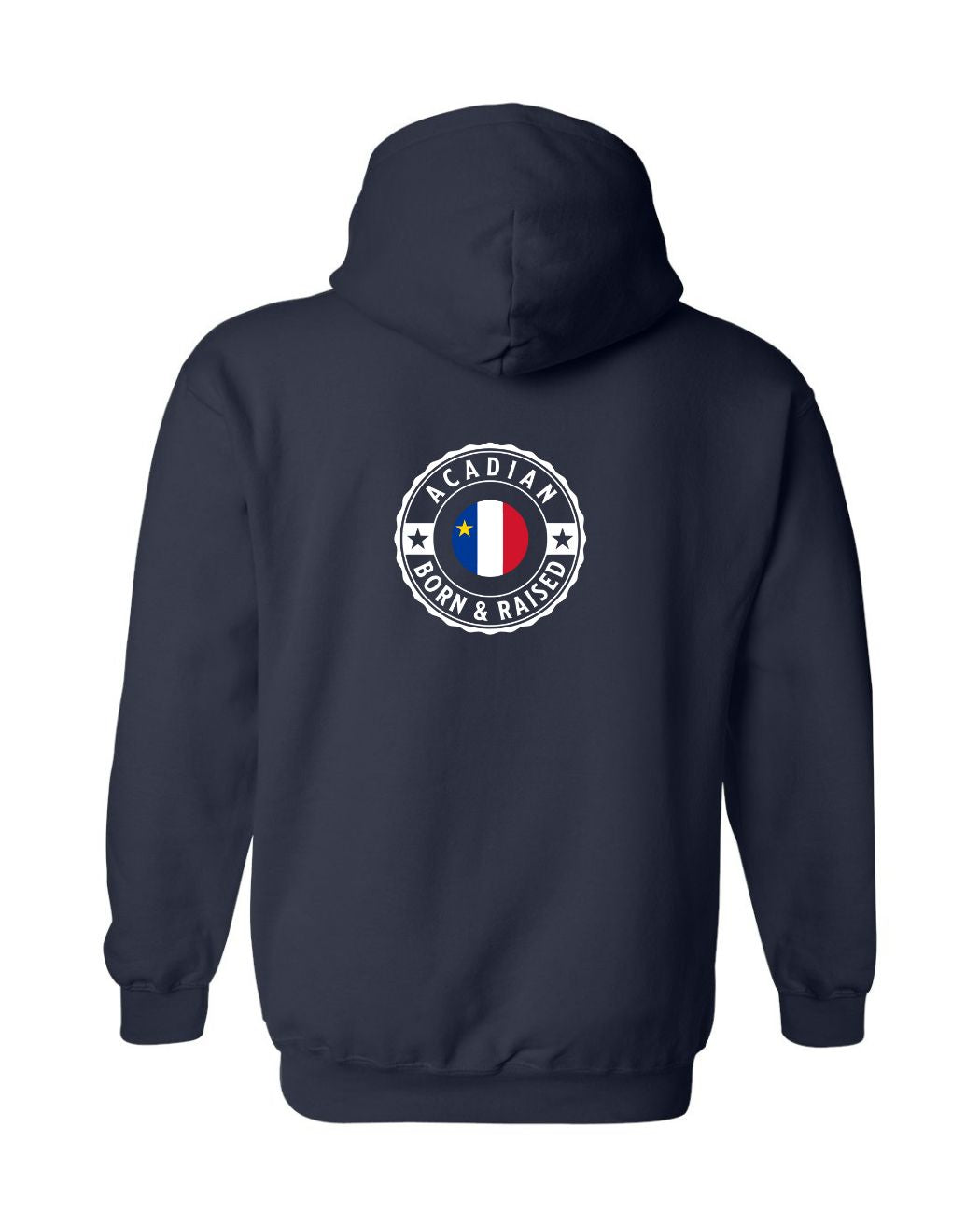 Acadian Born And Raised Left Chest and Back Pullover Hoodie - Unisex