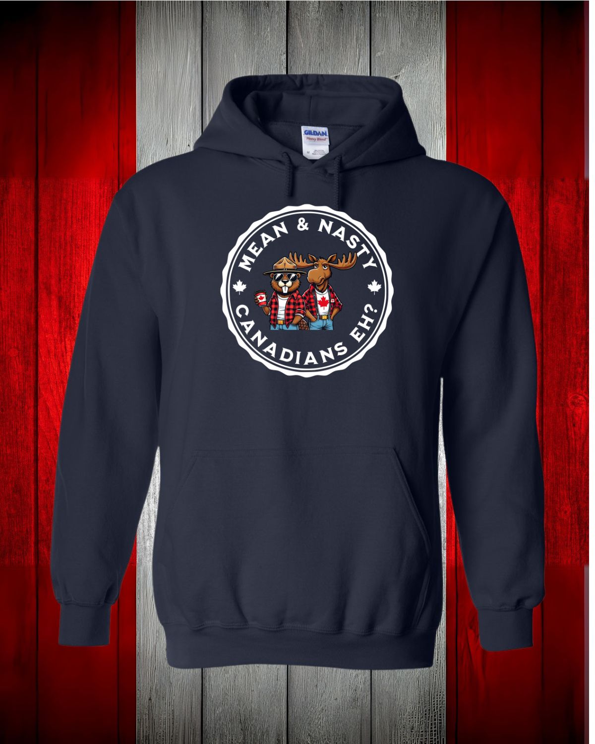 Mean And Nasty Canadians Eh! Hoodie