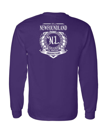 It's  A Newfoundland Thing Left Chest and Back Long Sleeve